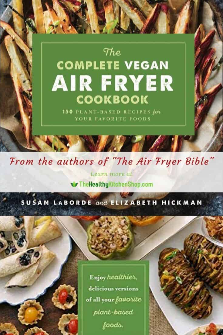 The Complete Vegan Air Fryer Cookbook - from the authors of The Air Fryer Bible