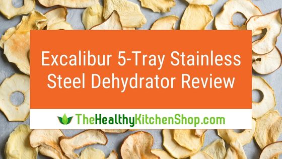 Excalibur 5-Tray Stainless Steel Dehydrator Review