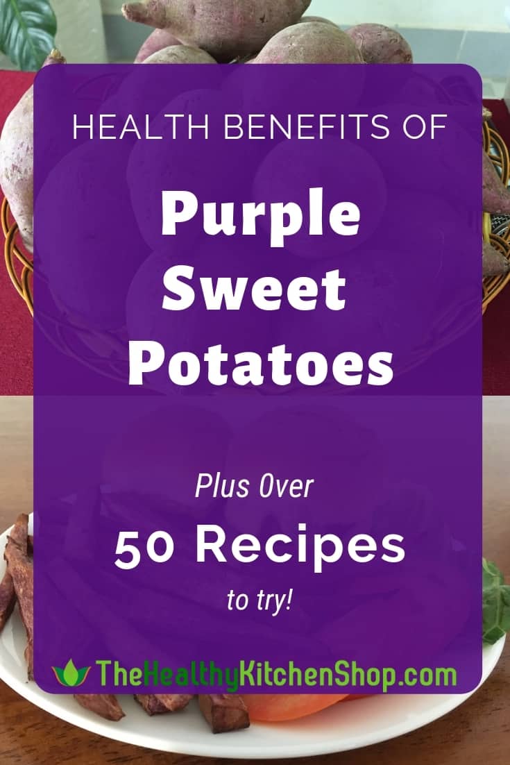 Health Benefits of Purple Sweet Potatoes Plus Over 50 Recipes to Try