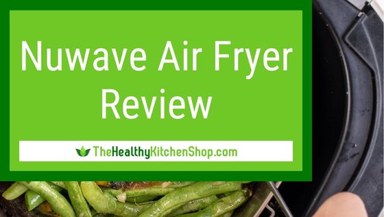 Nuwave Air Fryer Review