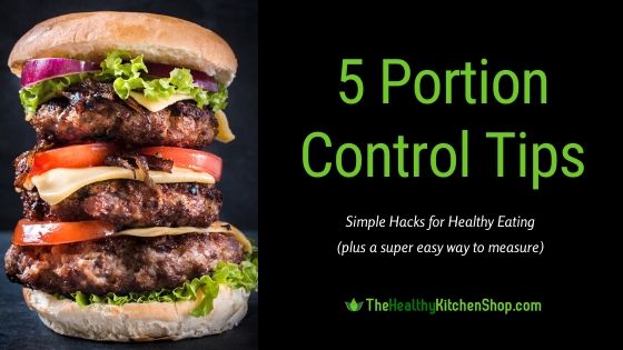 5 Portion Control Tips for Healthy Eating - plus a super easy way to measure