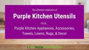 The ultimate collection of Purple Kitchen Utensils, Accessories & lots more
