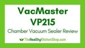 VacMaster VP215 Chamber Vacuum Sealer Review