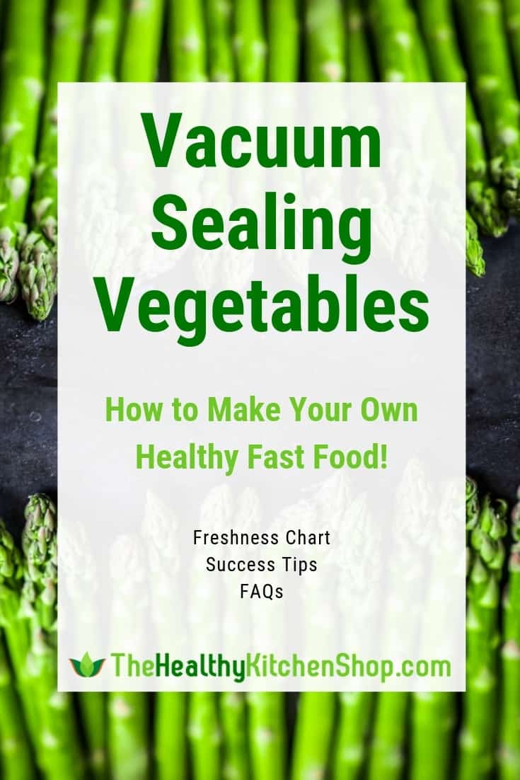 Vacuum Sealing Vegetables - How to make your own healthy fast food!
